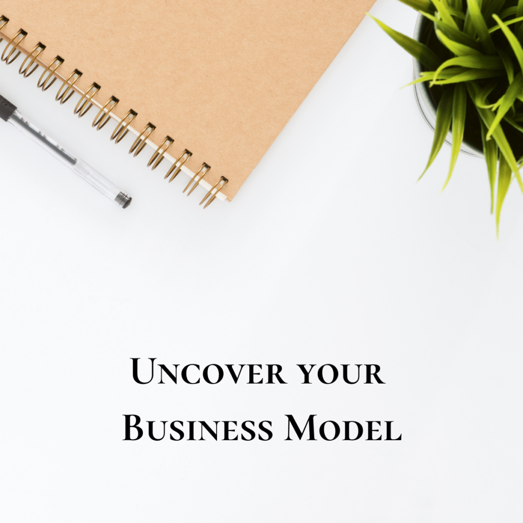 uncover your business model